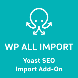 WP All Import – Import SEO Settings for Yoast SEO 1.1.8 – WordPress Plugin